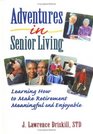 Adventures in Senior Living Learning How to Make Retirement Meaningful and Enjoyable