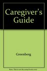 The Caregiver's Guide For Caregivers and the Elderly