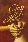 Clay in the Potter's Hand