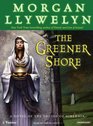 The Greener Shore: A Novel of the Druids of Hibernia