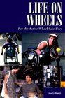 Life on Wheels For the Active Wheelchair User