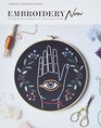 Embroidery Now: Contemporary Projects for You and Your Home