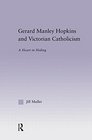 Gerard Manley Hopkins and Victorian Catholicism A Heart in Hiding