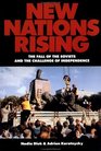 New Nations Rising The Fall of the Soviets and the Challenge of Independence