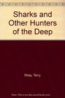 Sharks and Other Hunters of the Deep