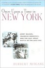 Once Upon a Time in New York  Jimmy Walker Franklin Rooseveltand the Last Great Battle of the Jazz Age