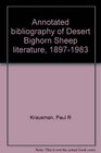 Annotated bibliography of Desert Bighorn Sheep literature 18971983