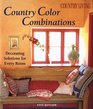 Country Living Country Color Combinations Decorating Solutions for Every Room