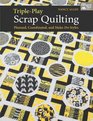 TriplePlay Scrap Quilting Planned Coordinated and MakeDo Styles