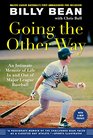 Going the Other Way An Intimate Memoir of Life In and Out of Major League Baseball