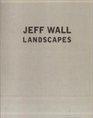 Jeff Wall Landscapes