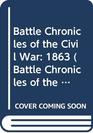 Battle Chronicles of the Civil War 1863