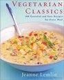 Vegetarian Classics  300 Essential and Easy Recipes for Every Meal