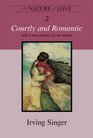The Nature of Love Courtly and Romantic
