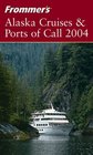 Frommer's Alaska Cruises  Ports of Call 2004