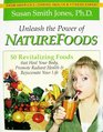 Unleash the Power of Naturefoods 50 Revitalizing Foods  Lifestyle Choices That Heal Your Body Promote Radiant Health  Rejuvenate Your Life