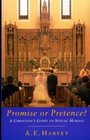 Promise or Pretence A Christian's Guide to Sexual Morals