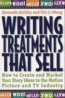 Writing Treatments That Sell How to Create and Market Your Story Ideas to the Motion Picture and TV Industry