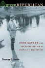 Green Republican John Saylor and the Preservation of America's Wilderness