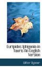 Euripides Iphigenia in Tauris An English Version
