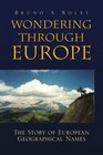 Wondering Through Europe The Story of European Geographical Names