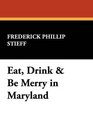 Eat, Drink & Be Merry in Maryland