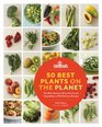 50 Best Plants on the Planet The Most NutrientDense Fruits and Vegetables in 150 Delicious Recipes