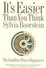 It's Easier Than You Think: The Buddhist Way to Happiness