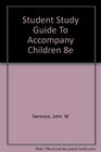 Student Study Guide To Accompany Children 8e