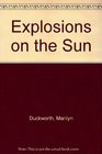Explosions on the Sun