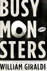 Busy Monsters A Novel