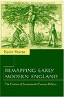 Remapping Early Modern England  The Culture of SeventeenthCentury Politics