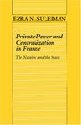 Private Power and Centralization in France The Notarios and the State