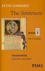 The Sentences Book 2: On Creation (Mediaeval Sources in Translation)