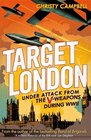 Target London Under Attack from the VWeapons During WWII
