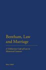 Bentham Law and Marriage A Utilitarian Code of Law in Historical Contexts