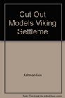 Cut Out Models Viking Settleme