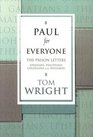 Paul for Everyone: The Prison Letters: Ephesians, Philippians, Colossians and Philemon (New Testament Guides for Everyone)