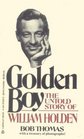 Golden Boy: The Untold Story of William Holden