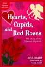 Hearts Cupids and Red Roses The Story of the Valentine Symbols