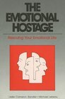 The Emotional Hostage Rescuing Your Emotional Life