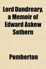 Lord Dundreary a Memoir of Edward Askew Sothern