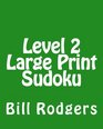Level 2  Large Print Sudoku 80 Easy to Read Large Print Sudoku Puzzles
