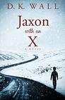 Jaxon With An X A Novel