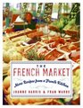 The French Market: More Recipes from a French Kitchen