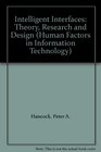 Intelligent Interfaces Theory Research and Design