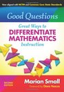 Good Questions Great Ways to Differentiate Mathematics Instruction Second Edition