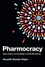 Pharmocracy Value Politics and Knowledge in Global Biomedicine