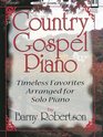 Country Gospel Piano Timeless Favorites Arranged for Solo Piano