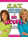 Eat Shrink  Be Merry GreatTasting Food That Won't Go from Your Lips to Your Hips